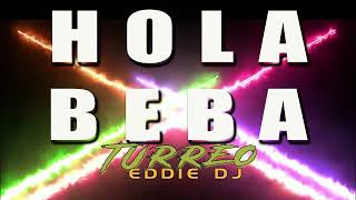 HOLA BEBA FARRUKO TURREO EDDIE DJ [upl. by Eldredge]