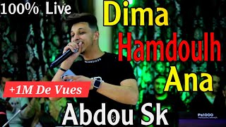 Dima Hmdoulh Ana  Abdou Sk Live 2024 Ft Houssem Magic  Cover Cheba Hayet [upl. by Aikehs]