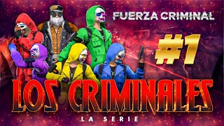 🔥LOS CRIMINALES quotFUERZA CRIMINALquot 1 TEMPORADA Capitulo 1 [upl. by Monson]