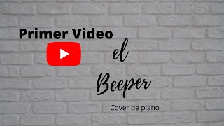 Oro solido El Beeper Piano Cover [upl. by Mukul]