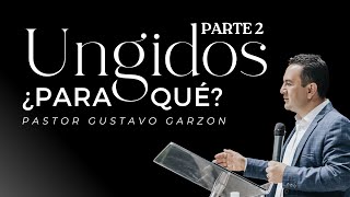 ¡UNGIDOS ¿PARA QUÉ PARTE 2  Pastor Gustavo Garzón  Culto Dominical  03 de Marzo 2024 [upl. by Nahtam]