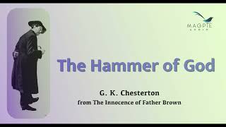 The Hammer of God by G K Chesterton from The Innocence of Father Brown Audiobook [upl. by Ayhtin689]