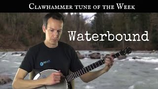 Clawhammer Banjo Tune and Tab of the Week  quotWaterboundquot [upl. by Nadeen704]