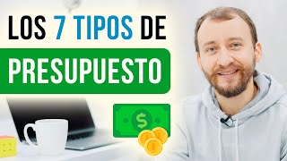 Los 7 Tipos De Presupuestos [upl. by Tillion]