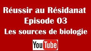 Réussir au Résidanat 03 les sources de biologie [upl. by Eniffit]