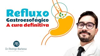 Refluxo Gastroesofágico  A Cura Definitiva [upl. by Adnalu]