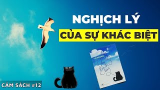 NGHỊCH LÝ CỦA SỰ KHÁC BIỆT  Sách Chuyện Con Mèo Dạy Hải Âu bay [upl. by Levitt]