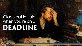 Classical Music for When You’re on a Deadline [upl. by Mariejeanne711]