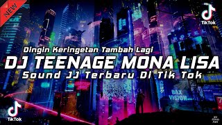 DJ TEENAGE MONA LISA X DINGIN KERINGETAN TAMBAH LAGI 🎧 REMIX VIRAL TIK TOK TERBARU 2024 [upl. by Melliw512]