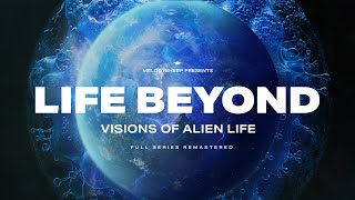 LIFE BEYOND Visions of Alien Life Full Documentary Remastered 4K [upl. by Bunny]