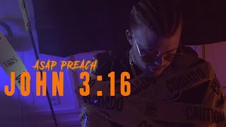 ASAP Preach  John 316 Official Music Video [upl. by Magdau]