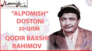 AFSONAVIY QODIR BAXSHI quotALPOMISHquot DOSTONI 20QISM АЛПОМИШ ДОСТОНИ 20YANVAR2021YIL [upl. by Pearman]