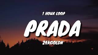 24kGoldn  Prada 1 HOUR LOOP TikTok song [upl. by Rafaelita64]