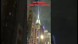 Live Makkah Clock Tower Lightning  Eid day clock tower lighting  Clock Tower Makkah clocktower [upl. by Ardnuyek163]