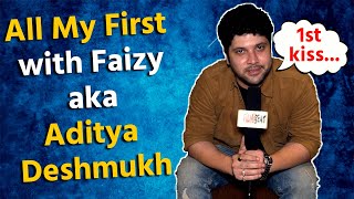 Ziddi Dil Maane Na  All My First with Aditya Deshmukh aka Faizy First Girlfriend  FilmiBeat [upl. by Cecelia]