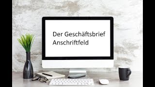 04 Der Geschäftsbrief  Anschriftfeld [upl. by Ybrad]