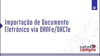 Importação de Documento Eletrônico via DANFeDACTe [upl. by Dwyer]