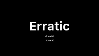 How to Pronounce Erratic 🇺🇸 American English vs 🇬🇧 British English [upl. by Aracal]