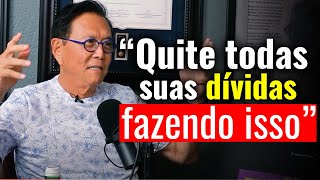 quotEu tinha uma dívida de 800 mil dólares e quitei assimquot  Como Pagar Suas Dívidas  Robert Kiyosaki [upl. by Ariet]