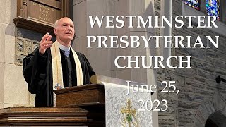 June 25 2023 Westminster Presbyterian Church Service [upl. by Tirma]