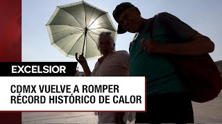 CDMX impone otro récord histórico de calor [upl. by Ardried125]