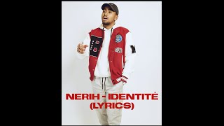 Nerih  Identité Lyrics [upl. by Oecile]