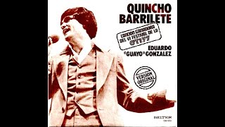 QUINCHO BARRILETE  EL ALMENDRO DONDE LA TERE  EDUARDO quotquotGUAYOquotquot GONZALEZ [upl. by Larcher]