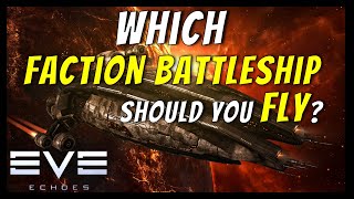 Eve Echoes  Which Faction Battleship Should You Fly [upl. by Cela]