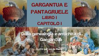 GARGANTUA E PANTAGRUELE Libro 1° Cap 1Della genealogia e antichità di Gargantua [upl. by Ellehcar756]