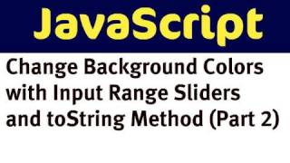 Change Background Colors with JavaScript and Input Range Sliders Part 2 [upl. by Ellehcin]