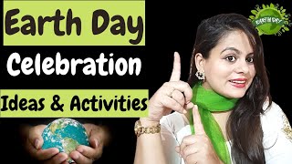 How to celebrate Earth Day Ideas Tips amp Activities Earth day activity ideas for TeachersSchool [upl. by Morie631]