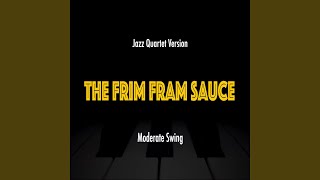 The Frim Fram Sauce NoBass Version [upl. by Eirrehs715]