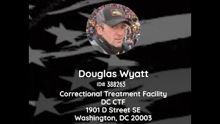 Political Prisoner Douglas Wyatt 22724 [upl. by Ydnal]