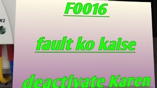 F0016 fault ko kaise deactivate Karen [upl. by Daren]