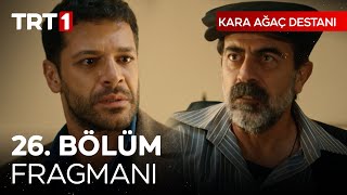 Kara Ağaç Destanı 26 Bölüm Fragmanı [upl. by Coulson]