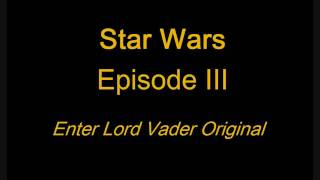 Star Wars Episode III  Enter Lord Vader Original HD Stereo [upl. by Shaddock]