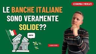 LE BANCHE ITALIANE SONO VERAMENTE SOLIDE [upl. by Crofton954]