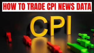 How To Trade The CPI News Data  News Trading Strategy [upl. by Yednil]