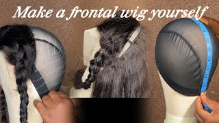 How to make a frontal wig very detailed beginners friendly frontal madeforyou [upl. by Dacia]