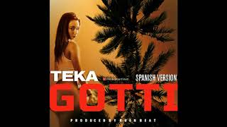 TEKA  GOTTI SPANISH VERSION [upl. by Azeret651]