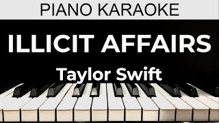 Illicit Affairs  Taylor Swift  Piano Karaoke Instrumental Cover with Lyrics [upl. by Longo]