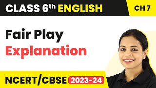 Class 6 English Chapter 7 Explanation  Class 6 English Fair Play [upl. by Etnoved]