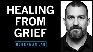 The Science amp Process of Healing from Grief  Huberman Lab Podcast 74 [upl. by Airdnaxela]