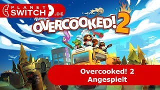 Overcooked 2 Switch  Angespielt  Nintendo Post E3 Event [upl. by Cochard307]