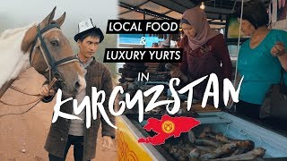 Kyrgyz Food amp Luxury Yurts  Bishkek amp Chunkurchak  KYRGYZSTAN FOOD amp TRAVEL VLOG [upl. by Salohcim]