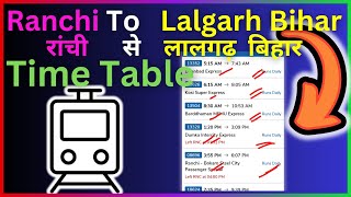 Ranchi To Lalgarh Bihar Train Time Table  Step By Step Guide [upl. by Azyl]