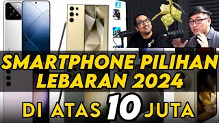 HP Flagship 10 Juta Pilihan Kami Edisi Lebaran 2024 [upl. by Cnut]