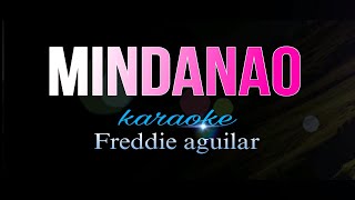 MINDANAO Freddie Aguilar karaoke [upl. by Ellerihs127]