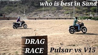 DRAG RACE IN SAND  PULSAR VS V15 [upl. by Radie]