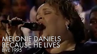 Melonie Daniels  Because He Lives  LIVE 1995 [upl. by Bodi]